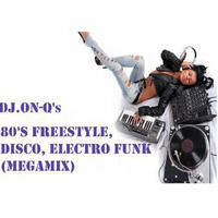 80's Freestyle, Disco, Electro Funk (Dj.On-Q Mix) by Dj.On-Q