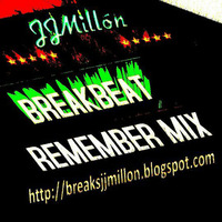 BREAKBEAT REMEMBER MIX 1 by BreakBeat By JJMillon