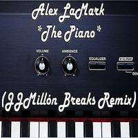Alex LaMark - The Piano (JJMillón Breaks Remix) by BreakBeat By JJMillon