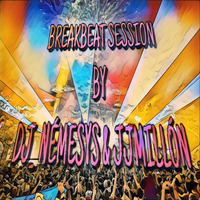SESIÓN BREAK BEAT dj némesys &amp; JJ Millón by BreakBeat By JJMillon