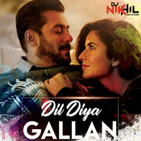 Dil Diya Gallan ( Preview ) - DJ NIKhil Gatlewar by Ðj Nikhil Gatlewar