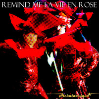 Alcantaresque - Remind Me La Vie En Rose by DJ Little Nemo