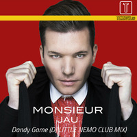 Monsieur Jau - Dandy Game (DJ Little Nemo Club Mix) by DJ Little Nemo