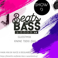 Beats&Bass Show 13 Guest Mix By Knine Tseki (SA) by Beats & Bass [Swaziland]
