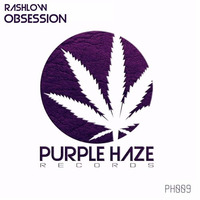 Rashlow - Obsession [Purple Haze Records] by Rashlow  (Official