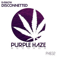Rashlow - Disconnetted (PH032) [Purple Haze Records] by Rashlow  (Official