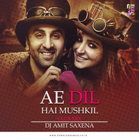 Ae Dil Hai Mushkil (Club Mix) - Dj Amit Saxena by Amit Saxena