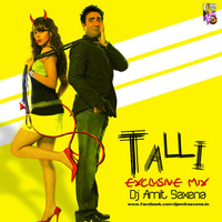 Talli (Exclusive Mix) - Dj Amit Saxena by Amit Saxena