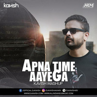DJ Kavish - Apna Time Aayega (Kavish Mashup) by Ðj Kavish