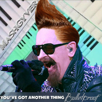 You've Got Another Thing Bulletproof by MashGyver