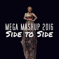 Mega Mashup 2016 (Side To Side) by MC Mashup