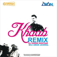Khaab (Remix) - DJ Harsh Bhutani & DJ Aman Jaiswal by Dj Aman Jaiswal