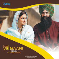 Ve Maahi (Kesari) - Remix - DJ Aman Jaiswal by Dj Aman Jaiswal