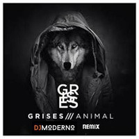 GRISES &quot;Animal&quot; Dj Moderno Remix by DjModerno