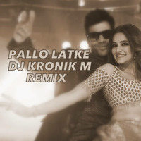 Pallo Latke Dj Kronik M Remix by Dj Kronik M
