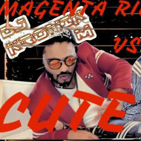 Cute Vol 1 -X- Magenta Riddem (Dj Kronik M  Smash-Up) by Dj Kronik M