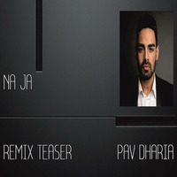 Na Ja -Pav Dharia (The Music Maker Club Mix) by themusicmakerofficial