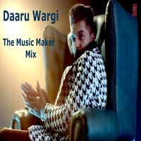 Daaru Wargi (The Music Maker Mix) by themusicmakerofficial