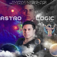 DJ JHON VEGAS - ASTRO LOGIC SET by DJ JHON VEGAS