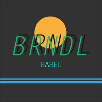 BRNDL - Babel by BRNDL