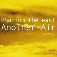Another Air by Phantom the east
