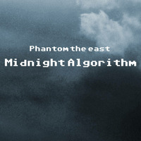 Midnight Algorithm by Phantom the east