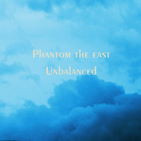 Unbalanced by Phantom the east
