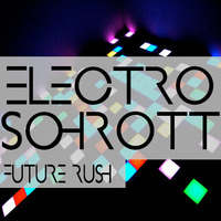 Electroschrott :: Future Rush by Electroschrott