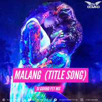 Malang (Title Song)  - DJ Govind PSY Mix by DJ Govind
