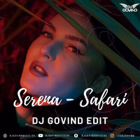 Serena - Safari (DJ Govind  Edit) by DJ Govind
