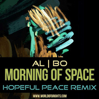 al l bo - Morning Of Space (Hopeful Peace Remix) by WorldOfBrights