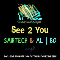Sairtech &amp; al l bo - See 2 You (Original Mix) by WorldOfBrights