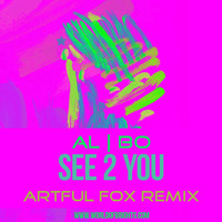 al l bo - See 2 You (Artful Fox Remix) by WorldOfBrights