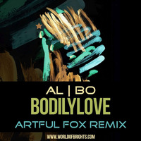 al l bo - Bodilylove (Artful Fox Remix) by WorldOfBrights