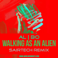 al l bo - Walking As An Alien (Sairtech Remix) by WorldOfBrights