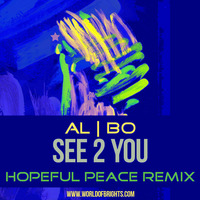 al l bo - See 2 You (Hopeful Peace & The Soap Opera Remix) by WorldOfBrights