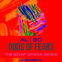 al l bo - Gods OF Fear (The Soap Opera Remix) by WorldOfBrights