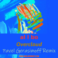 al l bo - Overcloud (Pavel Gerasimoff Remix) by WorldOfBrights