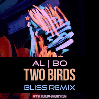 al l bo - Two Birds (Bliss Remix) by WorldOfBrights