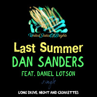 Dan Sanders feat. Daniel Lotson - Last Summer (Original Mix) by WorldOfBrights