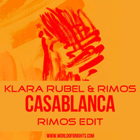 Klara Rubel & Rimos - Casablanca (Rimos Edit) by WorldOfBrights