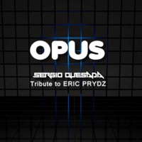 OPUS (Sergio Quesada Tribute to Eric Prydz) by Sergio Quesada