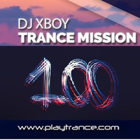 Dj XBoy Trance Mission 100 by Dj XBoy - Trance Mission Episodes.