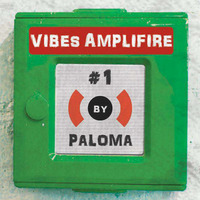 Vibes Amplifire #1 - Paloma by Vibes Amplifire
