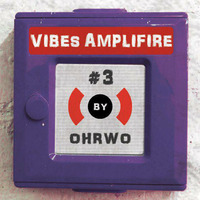 Vibes Amplifire #3 - OHRWO by Vibes Amplifire