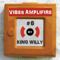 Vibes Amplifire #6 -  King Willy by Vibes Amplifire