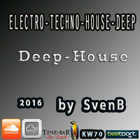 ELECTRO-TECHNO-HOUSE-DEEP einfach FETT ------30 Minuten SET EDIT by SvenB by DJ SvenB