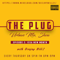 THE PLUG Urban Mix Show SpinFm Finland Episode 2:  ISSA NEW MONTH by Deejay Willz