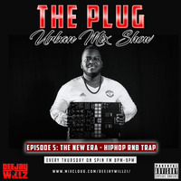 The Plug Urban Mix Show - The New Era ~ Hip Hop // RnB // Trap by Deejay Willz