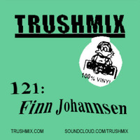 Finn Johannsen - Trushmix 121 by Finn Johannsen